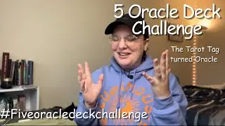 The Five Oracle Deck Challenge #fiveoracledeckchallenge | A Spinoff of the #fivetarotdeckchallenge