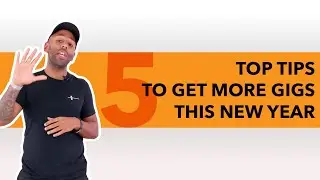 5 Tips for getting more gigs in 2020!