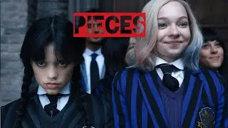 Wednesday and Enid - Pieces (Tribute)