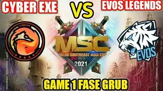 CYBER EXE VS EVOS LEGENDS MATCH 1 FASE GRUB 🔥 MSC 2021