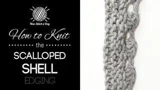 How to Knit the Scalloped Shell Edging
