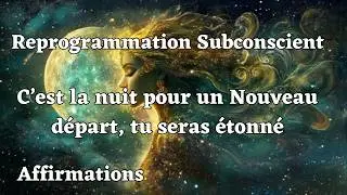 Affirmations puissantes pour un nouveau d&eacute;part, une nouvelle vie (reprogrammation du subconscient)