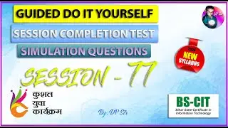 BS CIT Session 77 || Guided Do it Self || Session Completion Test || Knowledge Check || DP Sir ||