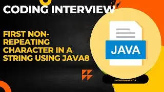 How to Find the First Non-Repeating Character in string using Java 8 Effortlessly