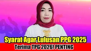 Syarat Agar Lulusan PPG 2025 Bisa dapat TPG 2026