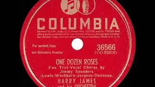 1942 HITS ARCHIVE: One Dozen Roses - Harry James (Jimmy Saunders, vocal)