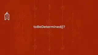 Introducing toBeDetermined()