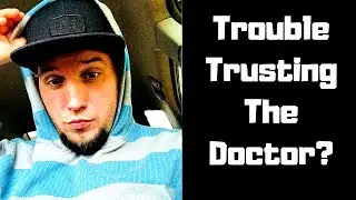 I Can&rsquo;t Trust The Doctor! - Health Anxiety