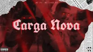 MT 07 - Carga Nova (ft Mc Luan Rs) [Official Video]