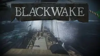 [BLACKWAKE PRE-ALPHA] Pirate Life w/ Ngotie