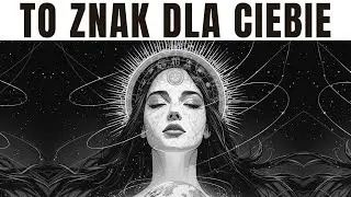 Ważny ZNAK od WSZECHŚWIATA nadchodzi – Jeśli to czujesz, nie ignoruj tego
