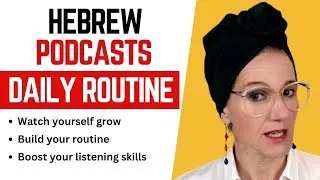 3/3 Build Your Hebrew Podcast Routine (Intermediate Learners)