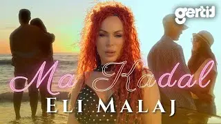 Eli Malaj &ndash; Ma Kadal (Official Music Video)