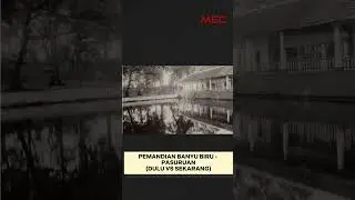 PEMANDIAN BANYU BIRU (DULU VS SEKARANG)
