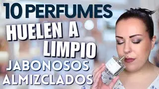 10 Clean Perfumes: Fresh | Creamy | Elegant | Versatile | Cozy | Relaxing & More...