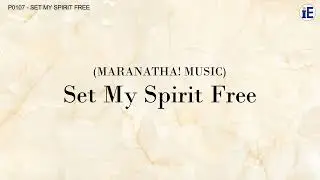 Set My Spirit Free by Maranatha! Music - Lyrics Video