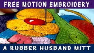 Free-Motion Embroidered Rubber Husband Part 1