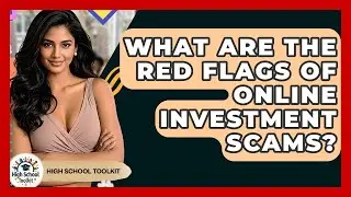 What Are The Red Flags Of Online Investment Scams? - High School Toolkit