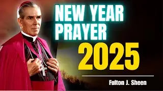 Fulton Sheen Sermons - Lessons from the Blessings of New Year 2025