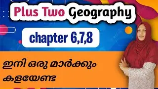 Plus Two geography |important main points|chapter 6,7,8