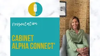 Pr&eacute;sentation Cabinet ALPHA CONNECT'