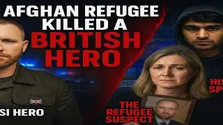 I Investigated the CASE of an Afghan ASYLUM SEEKER Who Killed a British HERO