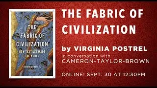 Virginia Postrel discusses THE FABRIC OF CIVILIZATION