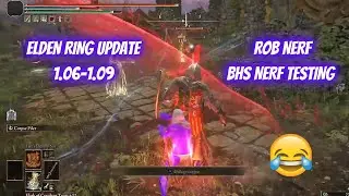 ELDEN RING Update 1.06 1.09 NERFS & Changes TESTING
