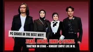 PC CHAOS IN THE BEST WAY! ZIANA, ANUAR, ERNIE & SYAMEL TOGETHER ON STAGE &mdash; KONSERT EMPAT LIVE IN KL