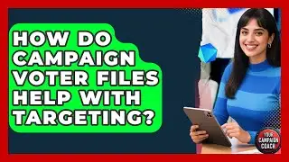 How Do Campaign Voter Files Help With Targeting? - Your Campaign Coach