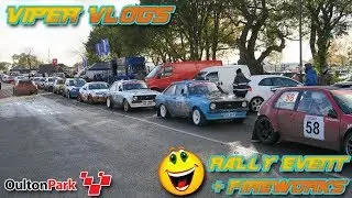 Viper Vlogs... Oulton Park Rally Event + Fireworks!!! :D