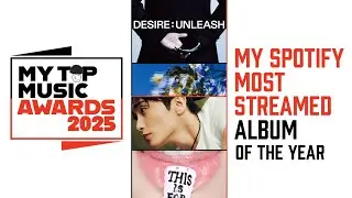 My Spotify Most Streamed Album of the Year | MY TOP MUSIC AWARDS 2025