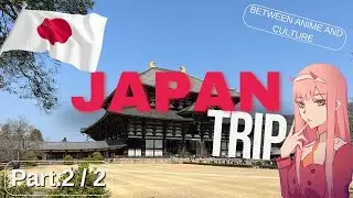 Japan Trip 2024 Part2/2
