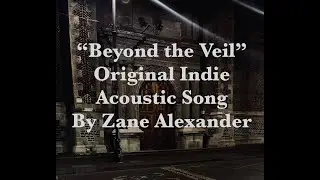 Beyond the Veil | Original Acoustic Song (Guitar, Caj&oacute;n, Solo) &ndash; Zane Alexander