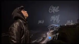 7. Ka-b - Que mal por ti (Official Music Video) | THE NEW TSUNAMI