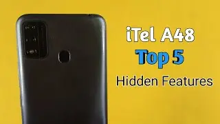 iTel A48 top 5 | Tips & Tricks | Hidden Features | You Need To Know