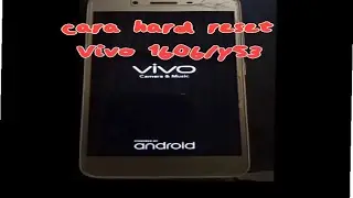 Cara Hard Reset Vivo 1606/Y53 tanpa login akun google sebelumnya