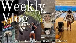 VLOG| Black Rodeo, Zepbound Journey Update, Birthday Celebrations, Fun Outings, Tj Maxx & MORE! 