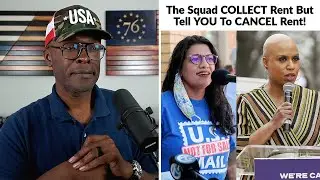 The Squad Members COLLECT RENT While Pushing To CANCEL Rent!