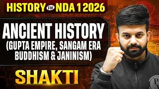 NDA History: Ancient History Part 2️⃣ History For NDA 2026✅ NDA 1 Shakti 2026 | NDA 1 2026 | NDA GAT