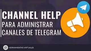 Telegram CHANNEL HELP Bot | Bienvenidas, botones, y m&aacute;s
