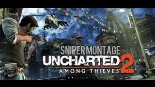 Uncharted 2 Sniper Montage - RejCZE & Bombas97