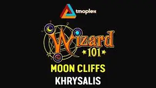 Wizard101: Khrysalis | Moon Cliffs Theme [HD]