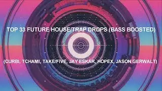 TOP 33 FUTURE HOUSE/TRAP DROPS (BASS BOOSTED) | BassTime!