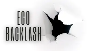 Ego Backlash | Four Most Common Effects and How to Deal with Them