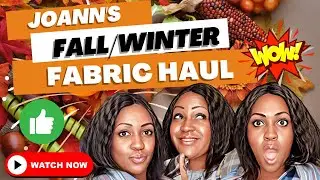 #297:  Joann Fabric Haul (Fall/Winter 2022)