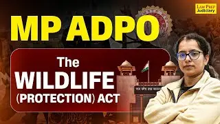 The Wildlife (Protection) Act, 1972 | MP ADPO 2025 Exam | Wildlife Protection Act | By Aditi Ma'am