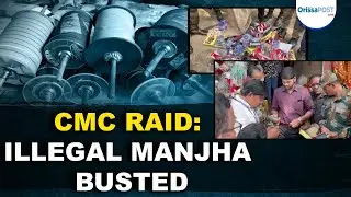 Cuttack raid: &lsquo;Chinese manjha&rsquo; seized | CMC crackdown after rising fatalities