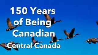 150 Years of Being Canadian - Central Canada