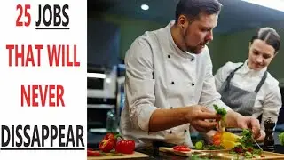 25 Jobs that will never disappear